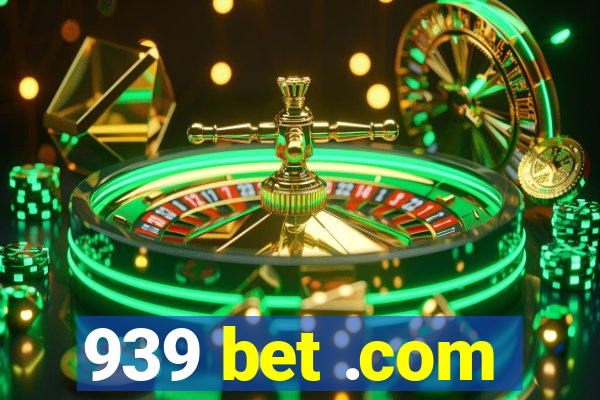 939 bet .com
